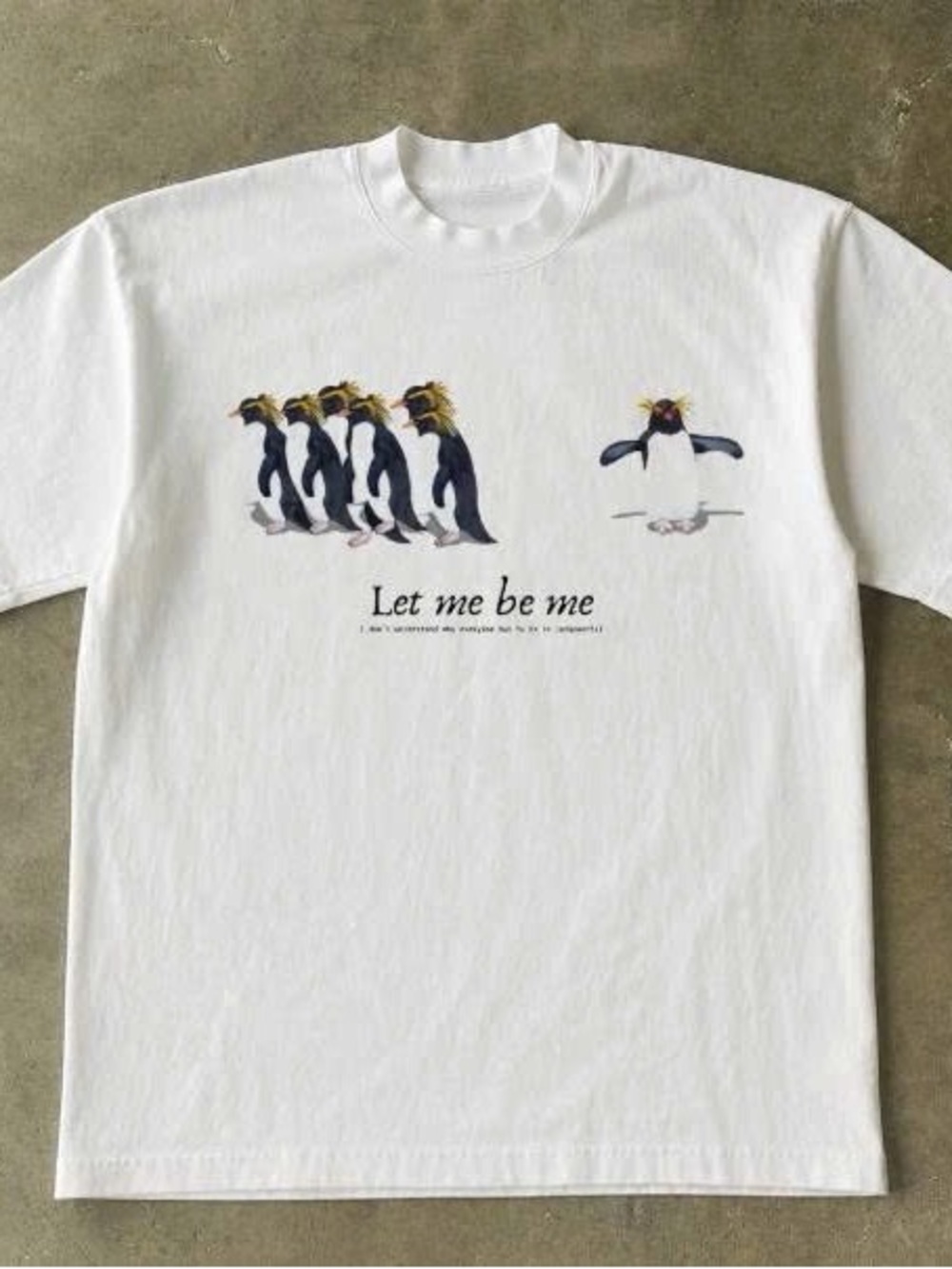 Let Me Be Me White Penguin Graphic Tee - Pets Bird